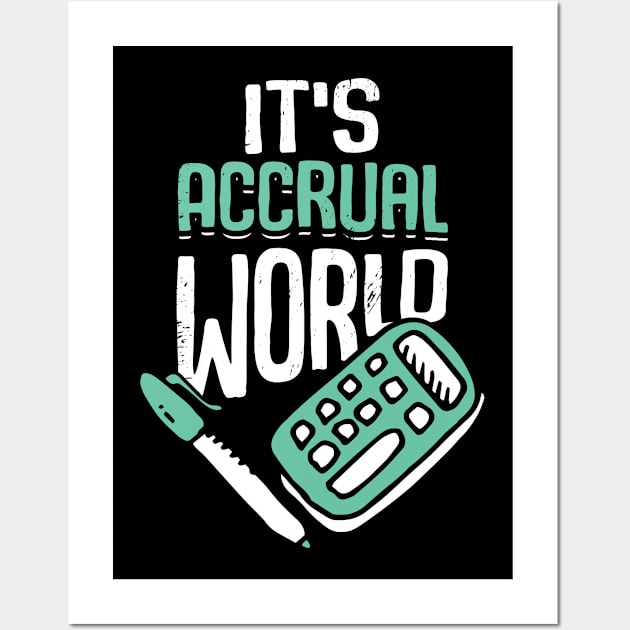 It's Accrual World Accounting Accountant CPA Gift Wall Art by Dolde08